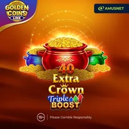 40 Extra Crown Triple Boost Golden Coins Link